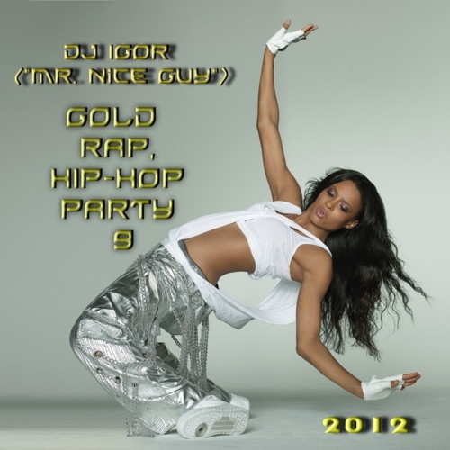 DJ IGOR (Mr. Nice Guy) - GOLD RAP, HIP-HOP PARTY 9