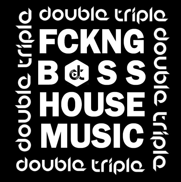DoubleTriple - FCKNG BASS HOUSE MUSIC Mix