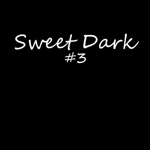 Dark sweet