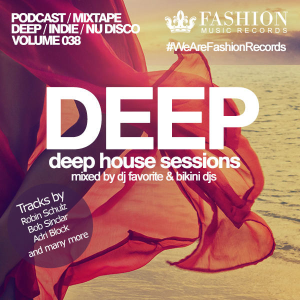 DJ Favorite & Bikini DJs - Deep House Sessions 038 (Fashion Music Records)