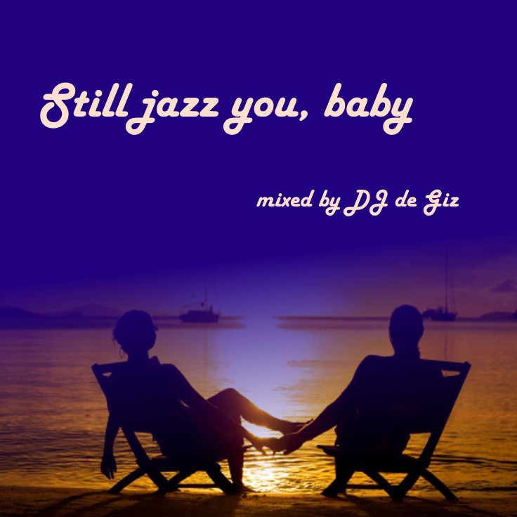 DJ de GIZ - Still jazz you, baby..