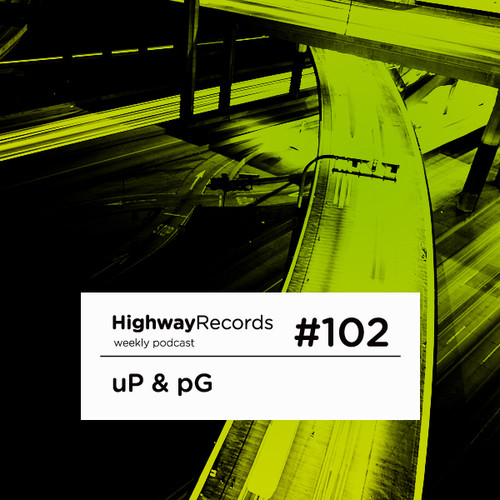 Highway Podcast #102 — uP & pG