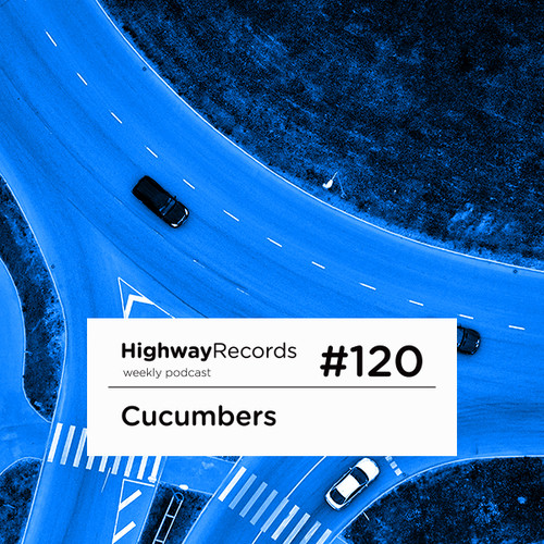 Highway Podcast #120 — Cucumbers