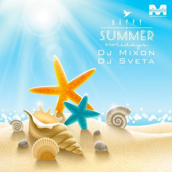 Dj Mixon and Dj Sveta - Happy Summer Holidays (2014)