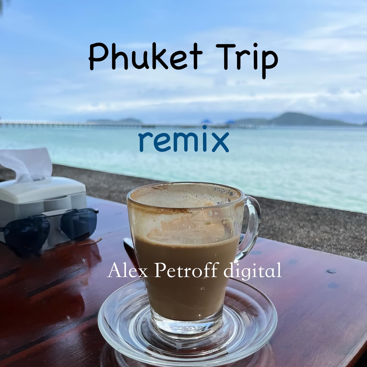 Phuket trip-remix