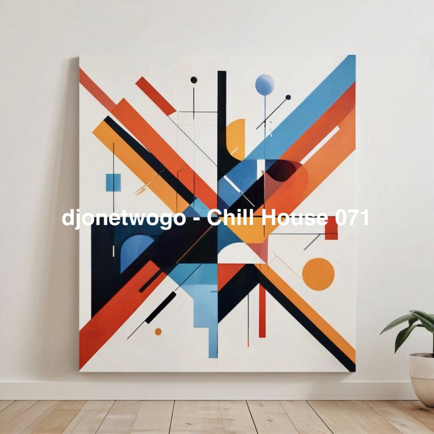 djonetwogo - Chill House 071