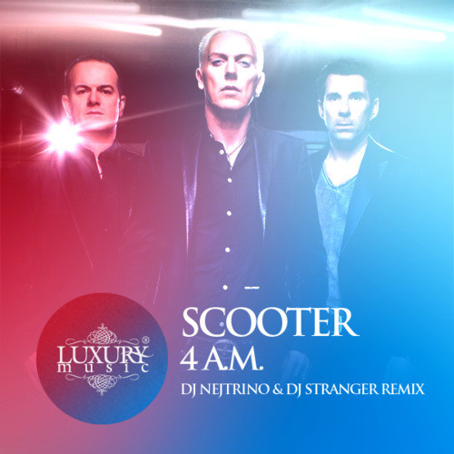 Scooter - 4 AM (DJ Nejtrino & DJ Stranger Remix) episode artwork