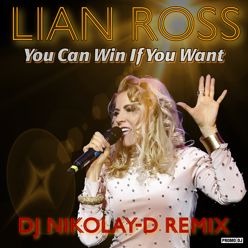LIAN ROSS You Can Win If You Want (DJ NIKOLAYD REMIX 2021) DJ