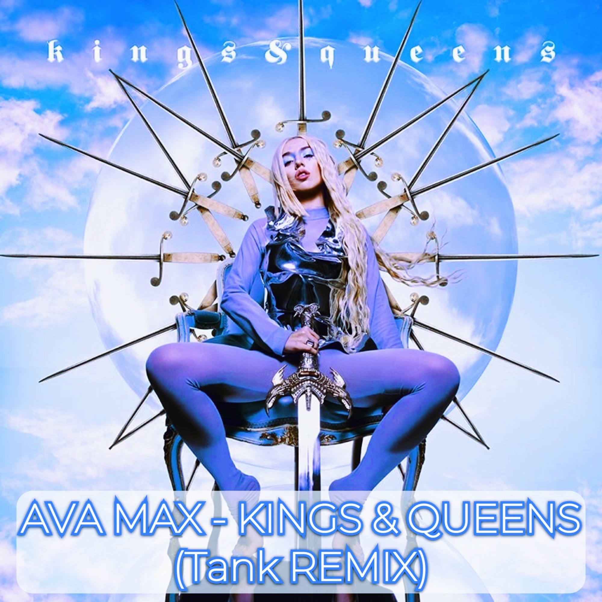 Ava Max - Kings & Queens (Tank REMIX) – DJ TANK