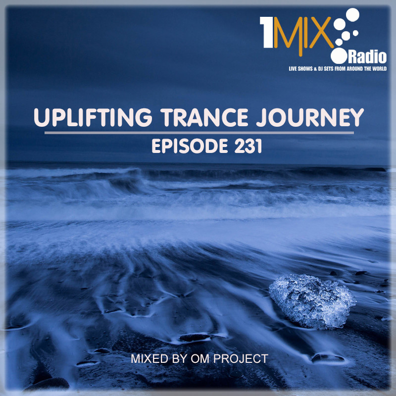 OM Project - Uplifting Trance Journey #231 [1Mix Radio] #231 episode artwork