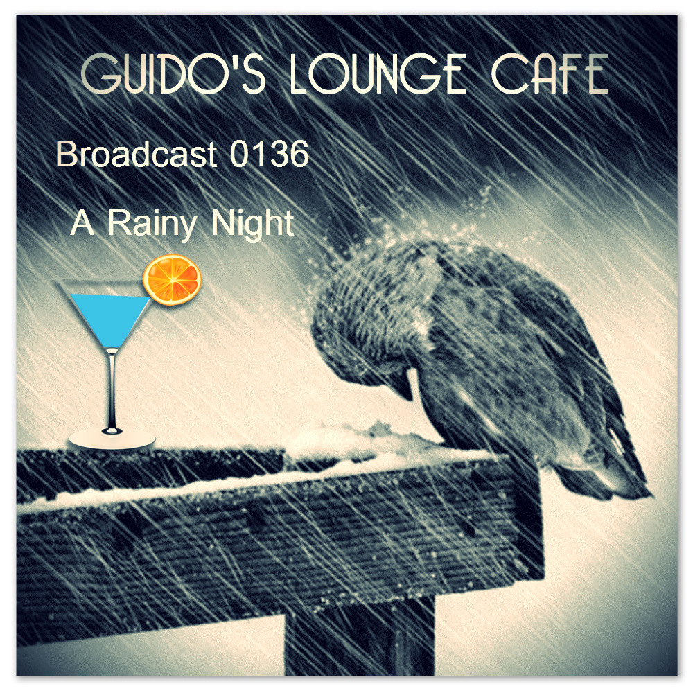 Guido's Lounge Cafe Broadcast 0136 A Rainy Night (a 2014 recording) #36 episode artwork