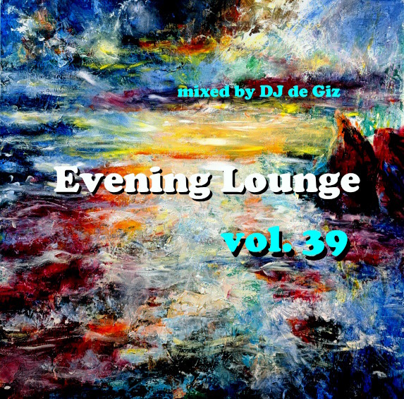 DJ de GIZ - Lounge Evening (vol.39) DJ de GIZ - Lounge Evening (vol.39)