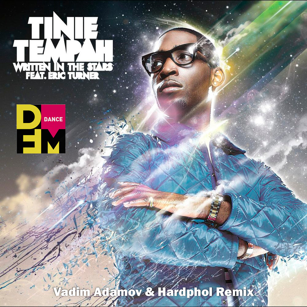 Tinie Tempah ft. Eric Turner - Written In The Stars (Vadim Adamov & Hardphol Remix)