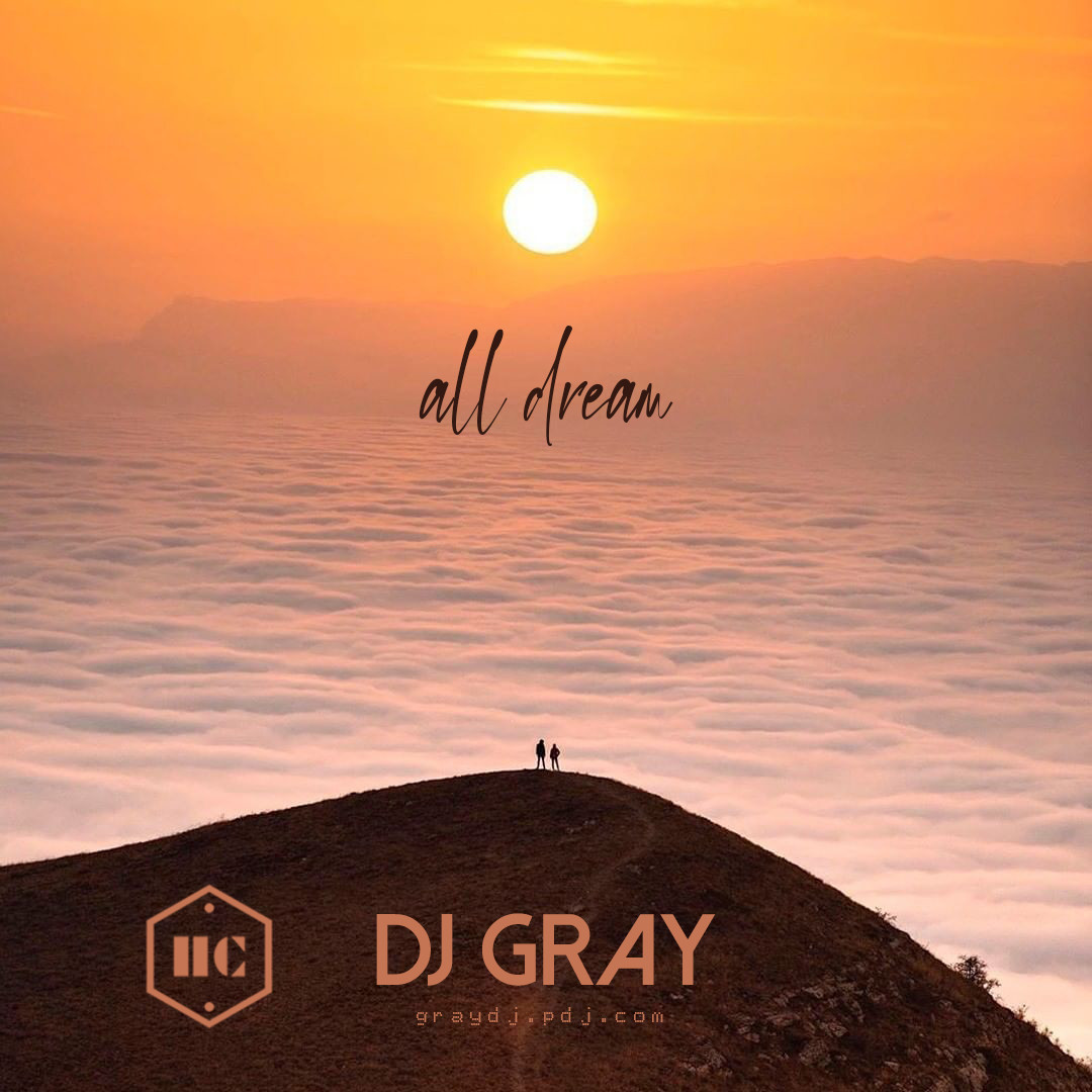 Dj Gray - All Dream (Promo Mix) [2020]