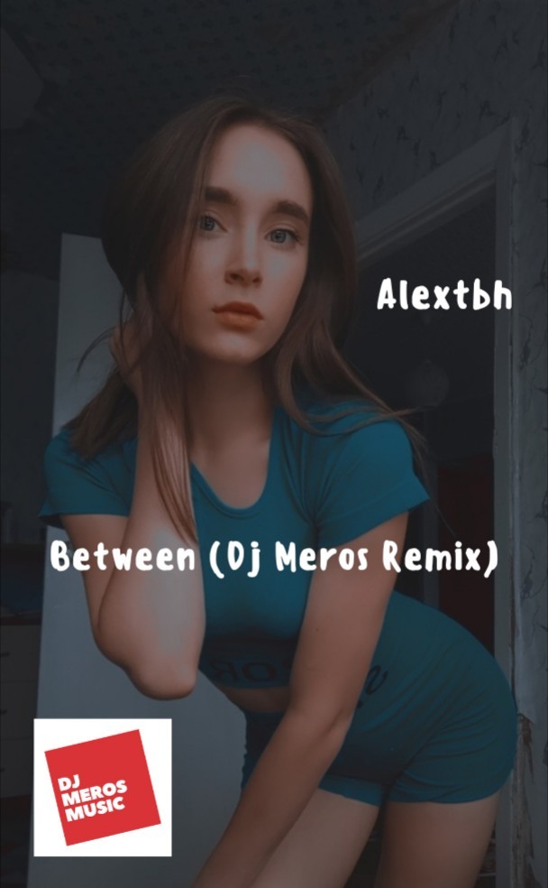 Alextbh - Between (Dj Meros Remix) episode artwork