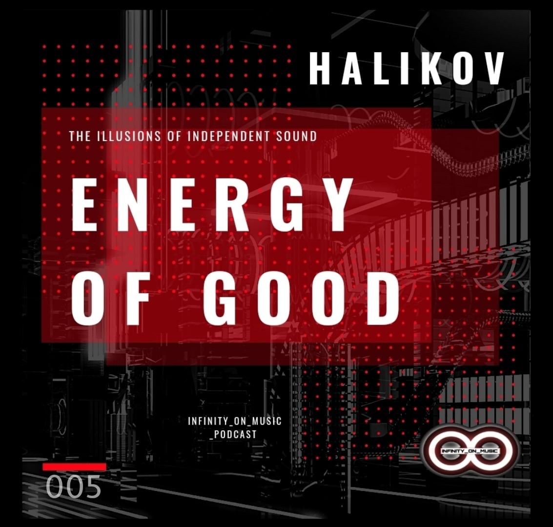 Energy of GOOD #006 ( INFINITY ON MUSIC PODCAST )