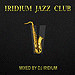 DJ Iridium - Iridium Jazz Club V (Mix) (28-11-11) episode artwork