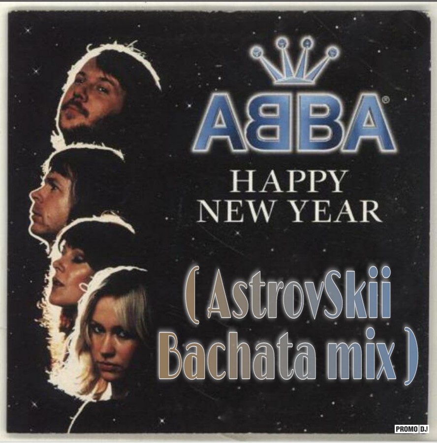 ABBA - Happy New Year  (AstrovSkii Bachata mix)