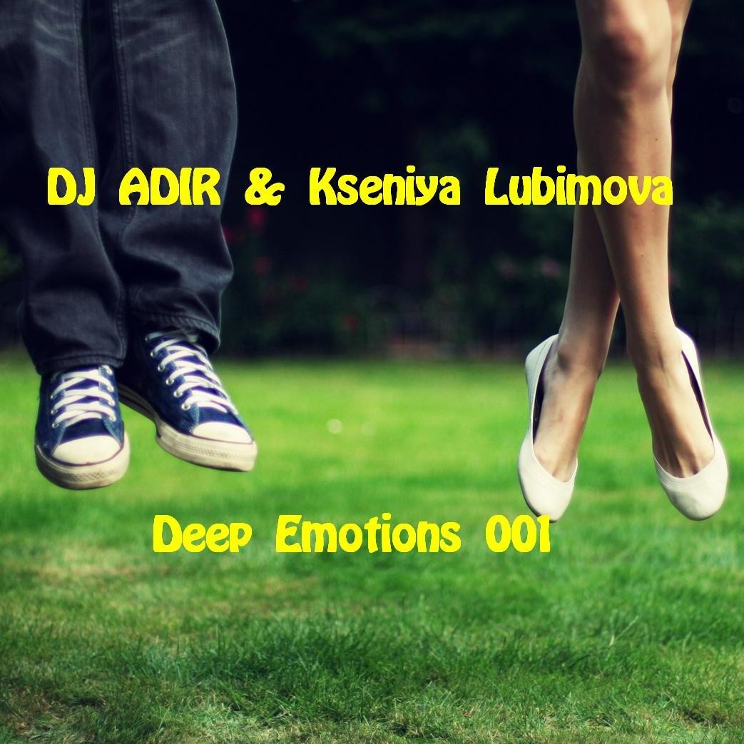 DJ ADIR & Kseniya Lubimova - Deep Emotions # 001 episode artwork