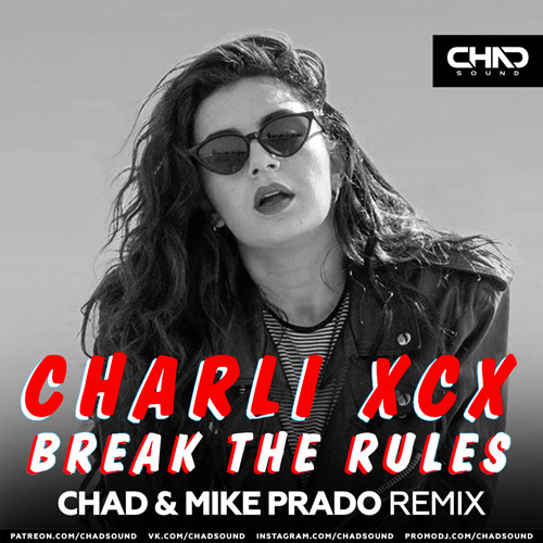 Charli XCX - Break The Rules (Chad & Mike Prado Radio Edit) episode artwork