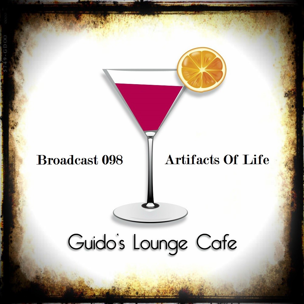Guido's Lounge Cafe Broadcast 0098 Artifacts Of Life (20140117) episode artwork