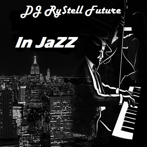 DJ Ry$tell Future - In Jazz