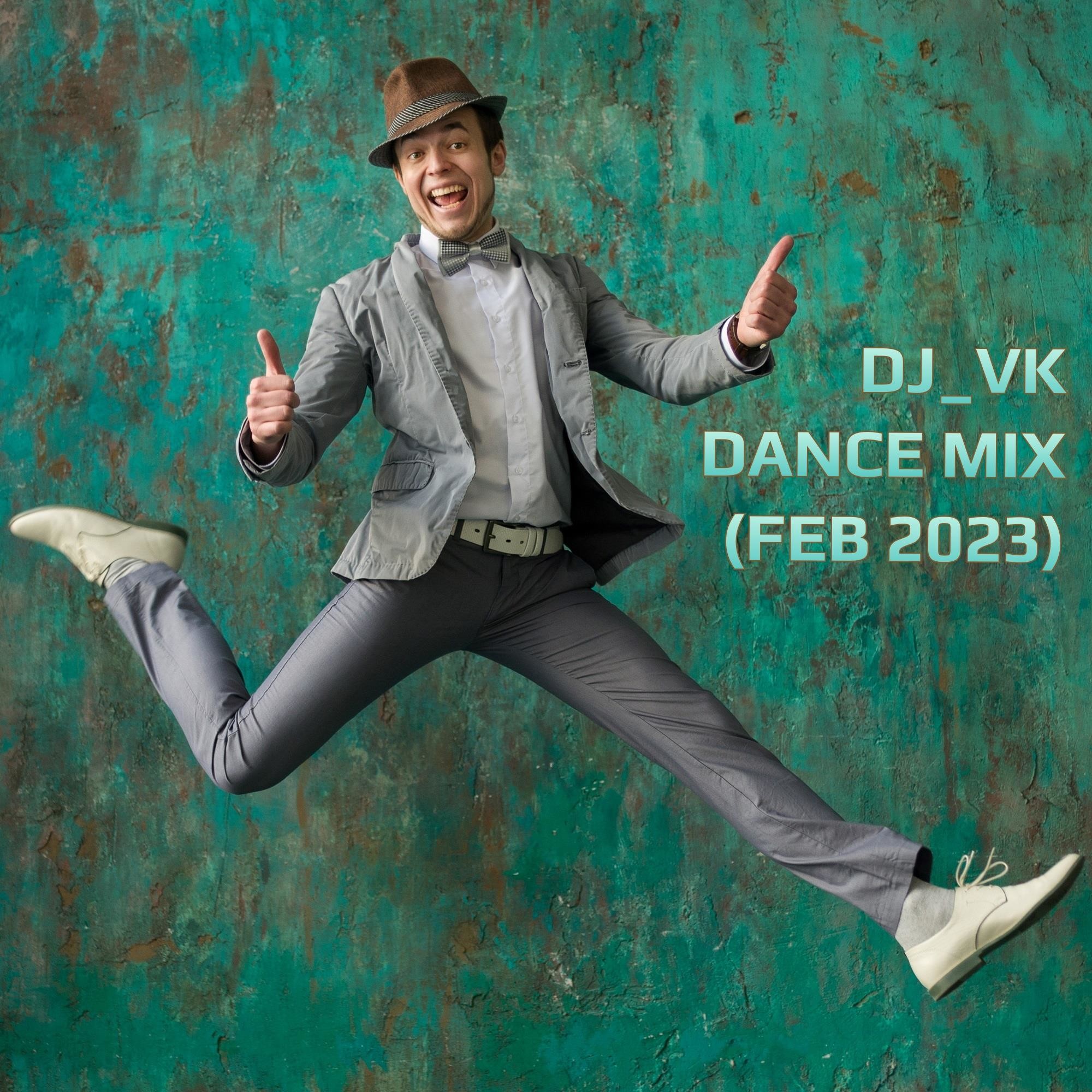 DJ VK - DANCE MIX (FEB 2023) – VASSILIY KUZMICH [DJ_VK]