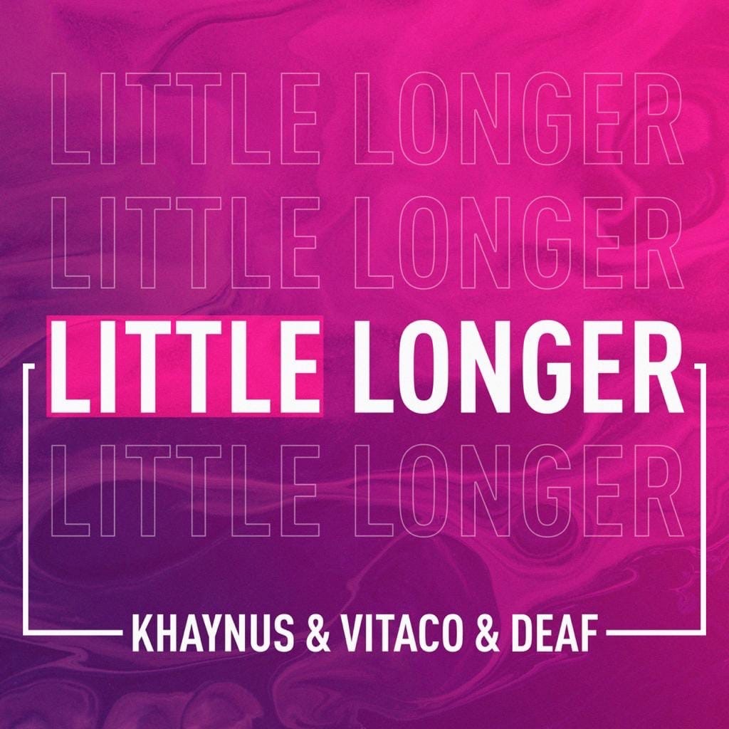 Khaynus, Vitaco, Deaf - Little Longer (Original Radio Mix) [VKKS Music]