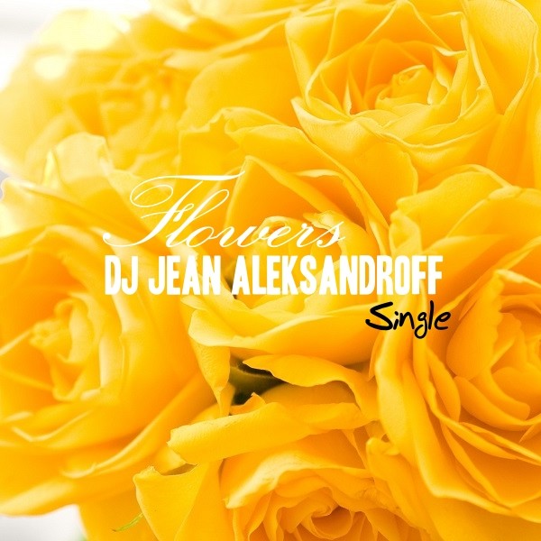 DJ Jean AleksandrOFF - Flowers (Original Mix)