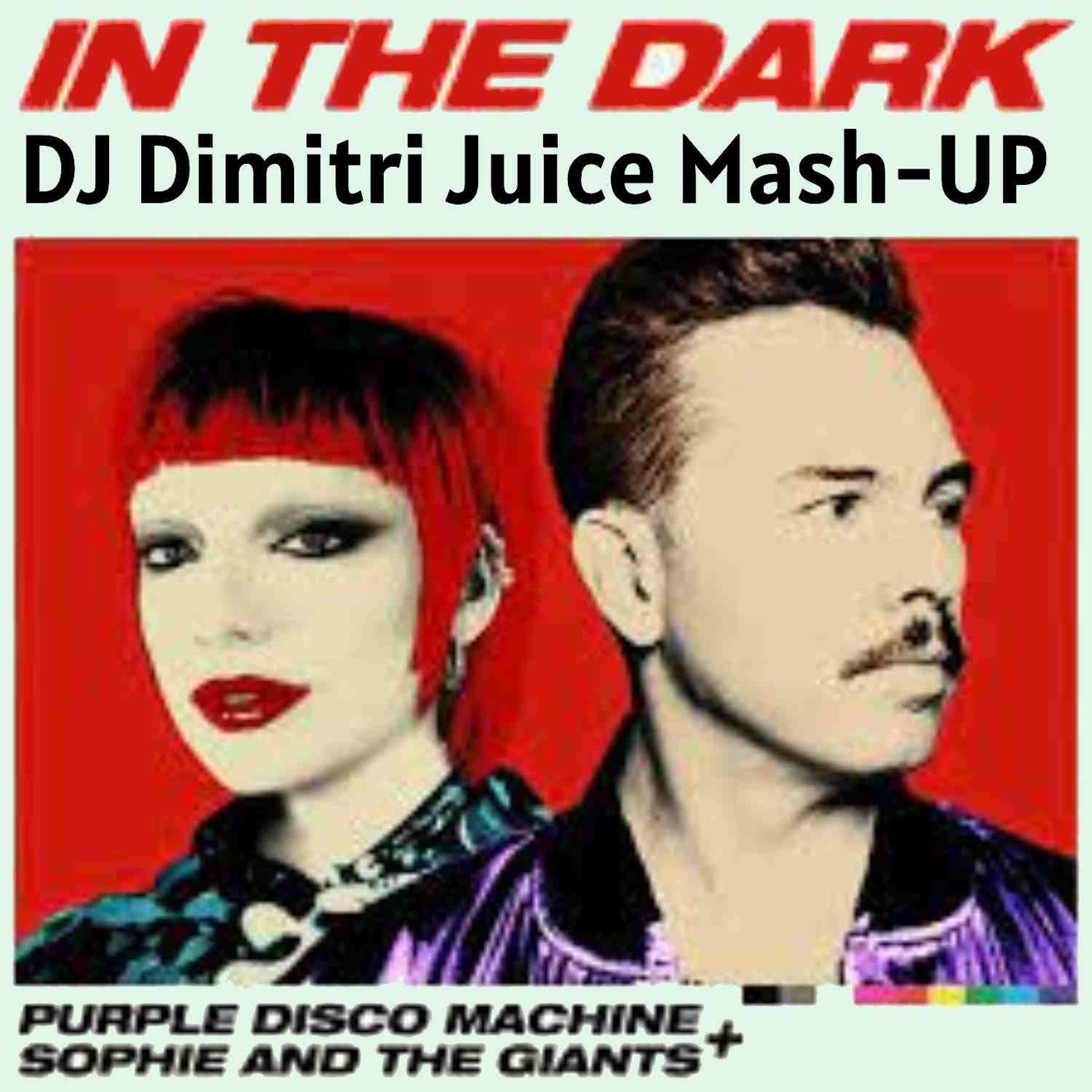 Purple Disco Machine feat. Sophie And The Giants VS Corporate Slackrs VS Pinky & Brain - In The Dark (DJ Dimitri Juice Mash-UP)