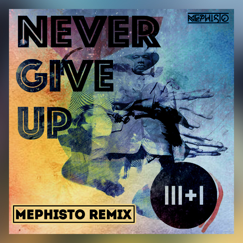 3+1 feat. Jerry Gozie - Never give up (Mephisto Remix)