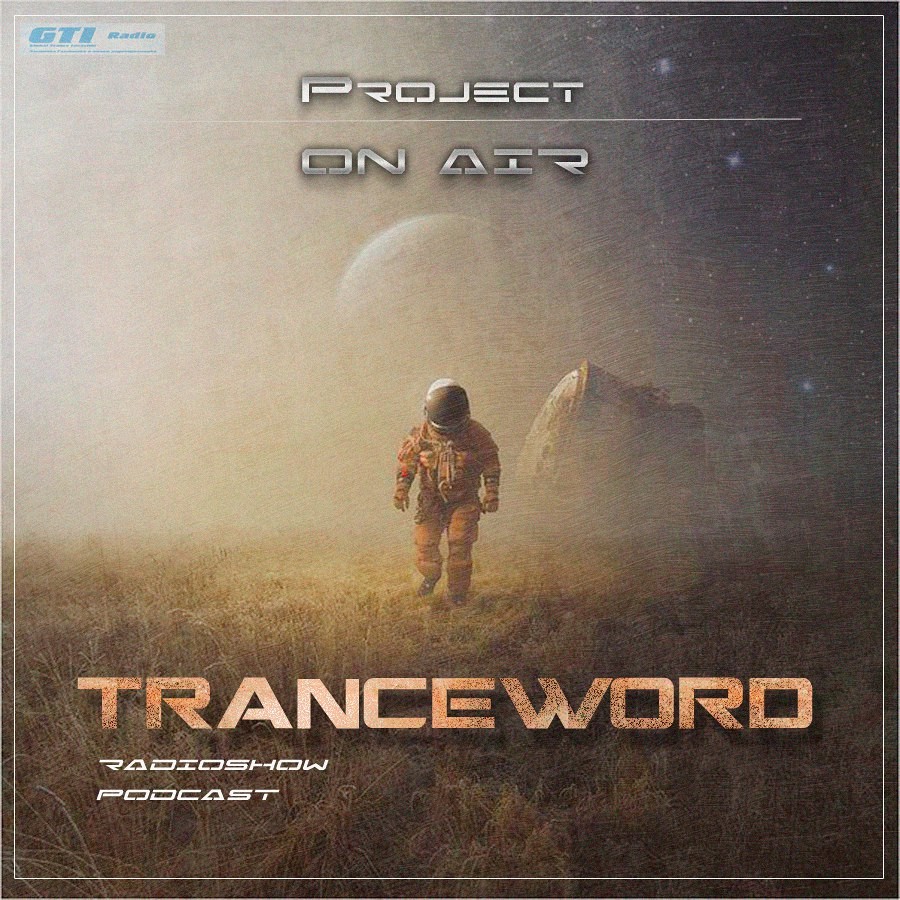 Project ON AIR - Trance Word 024 (July 2016) - podcast episode cover