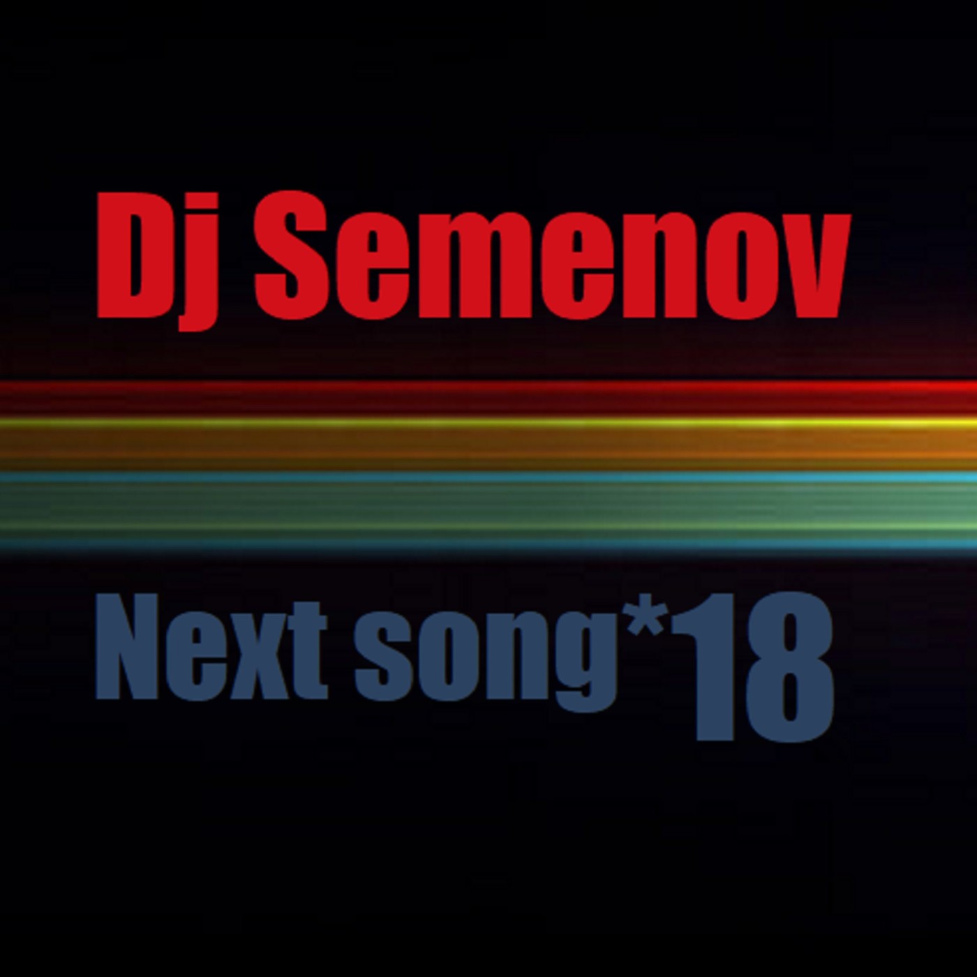 Dj Semenov - Next Song *18 episode artwork