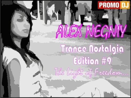 Alex NEGNIY - Trance Nostalgia - Edition #9 - The Light of Freedom... episode artwork