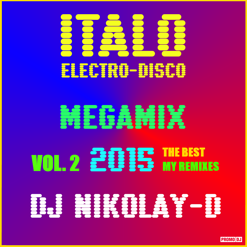 Электро диско. Italo Disco Megamix. Disco House Megamix (Vol. 2). Italo Disco Megamix фото.