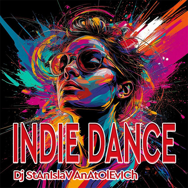Dj StAnIslaV AnAtOlEvICh-Indie Dance 2025 Dj StAnIslaV AnAtOlEvICh-Indie Dance 2025