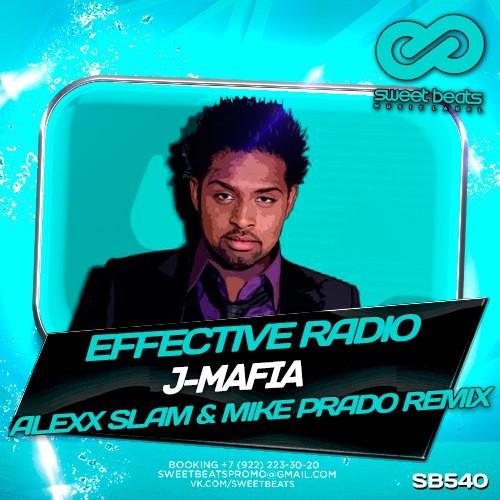 Effective Radio – J-Mafia (Alexx Slam & Mike Prado Remix)