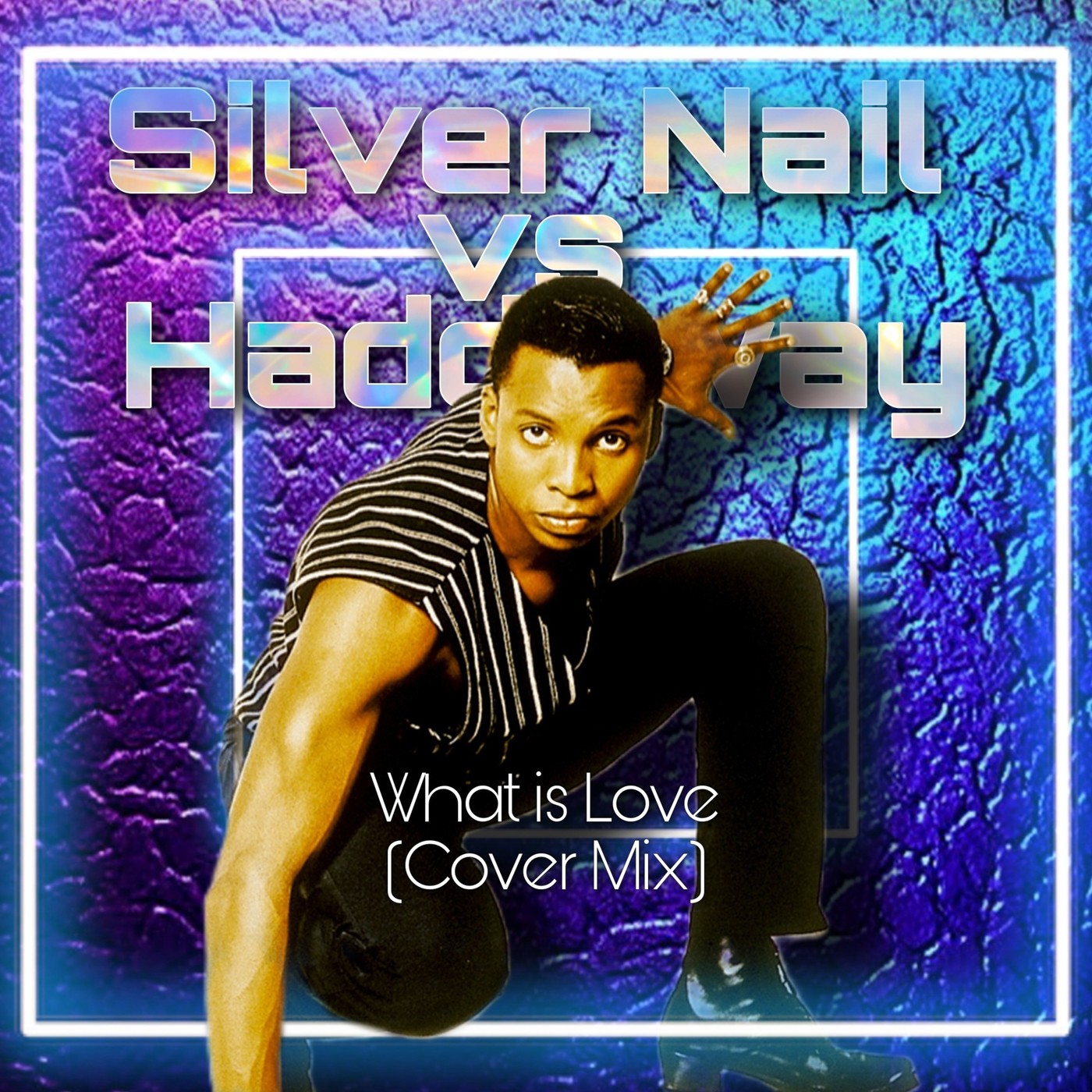 Silver Nail vs. Haddaway - What Is Love (Cover Radio Edit) episode artwork