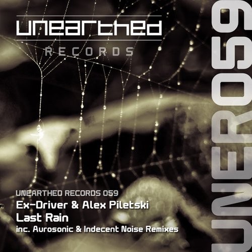 Ex-Driver & Alex Piletski - Last Rain (Original Mix)  [Unearthed Records] episode artwork