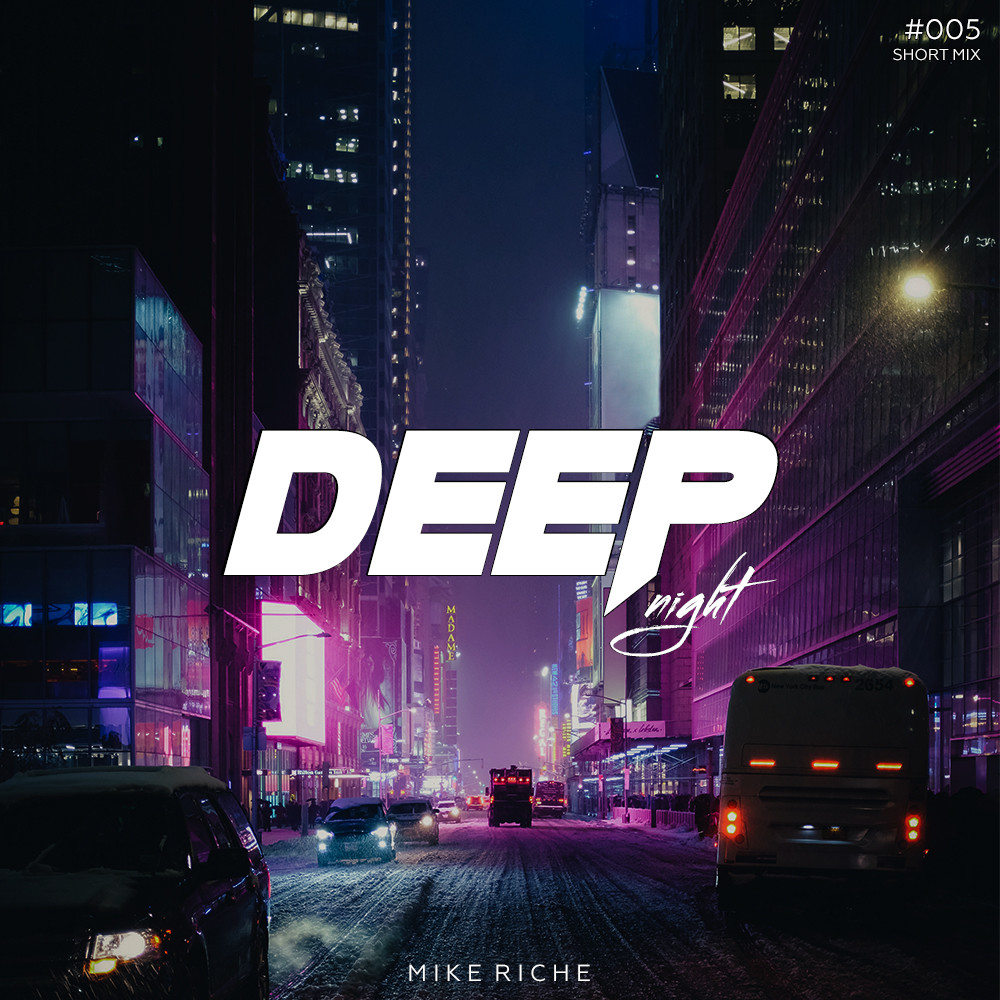 MIKE RICHE - DEEP NIGHT #005 [Short Mix]