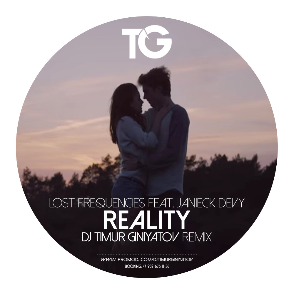 Lost Frequencies feat. Janieck Devy – Reality (Dj Timur Giniyatov Remix) –  Dj Timur Giniyatov