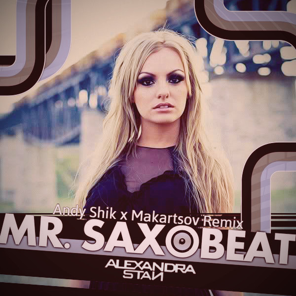 Alexandra stan mr saxobeat. Mr Saxobeat.