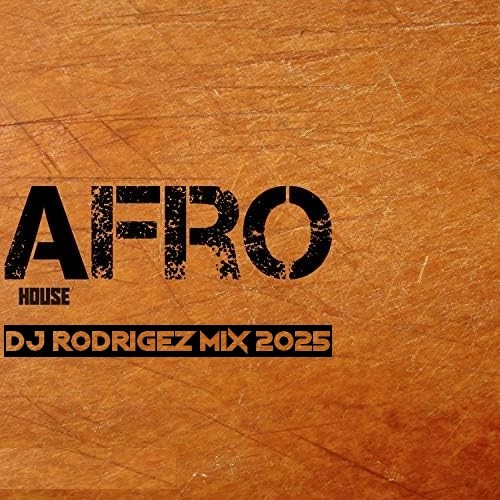 Afro House Music 2025 - DJ Rodrigez mix episode artwork