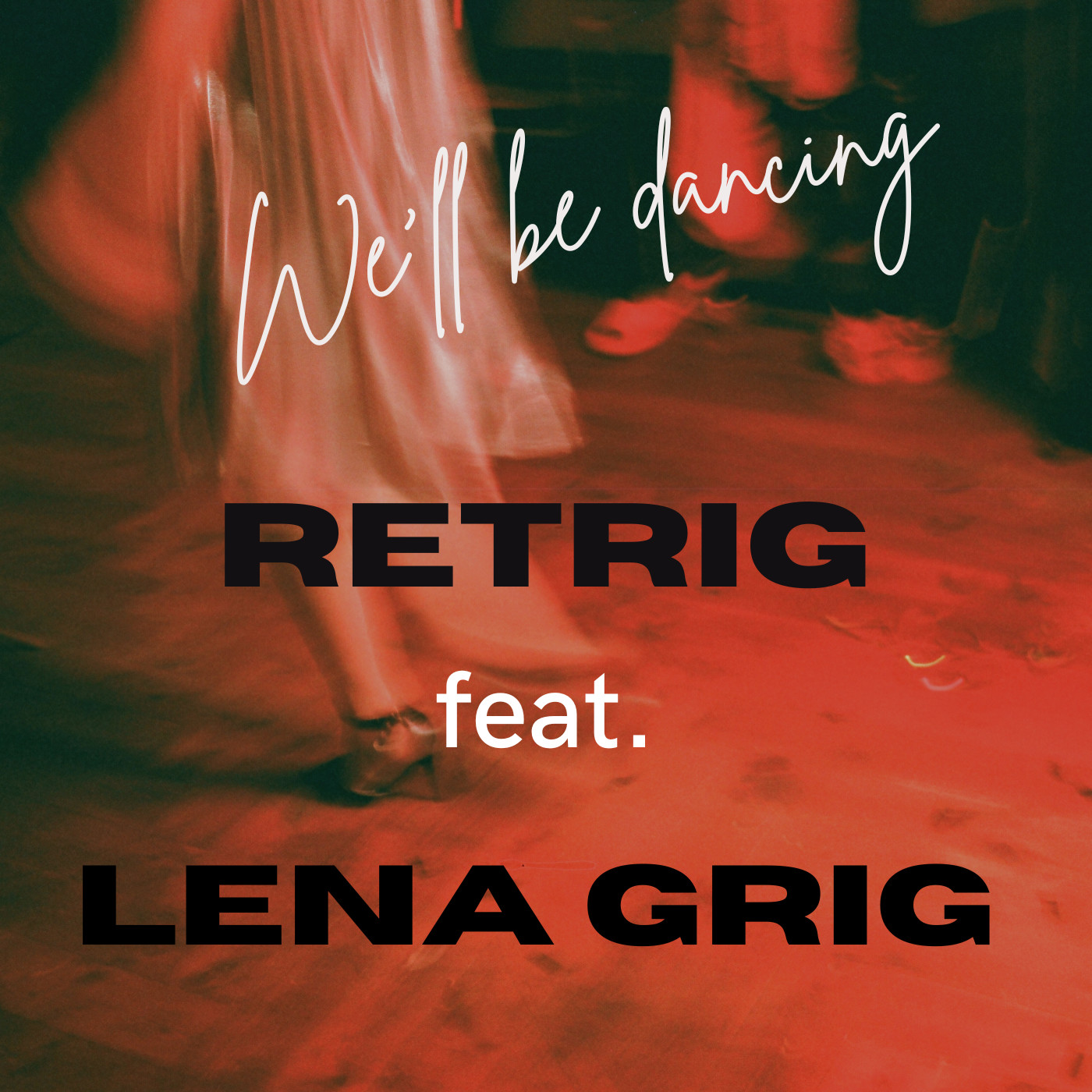Retrig feat. Lena Grig - We'll be dancing episode artwork
