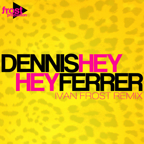 Dennis Ferrer - Hey Hey (Ivan Frost Remix) episode artwork