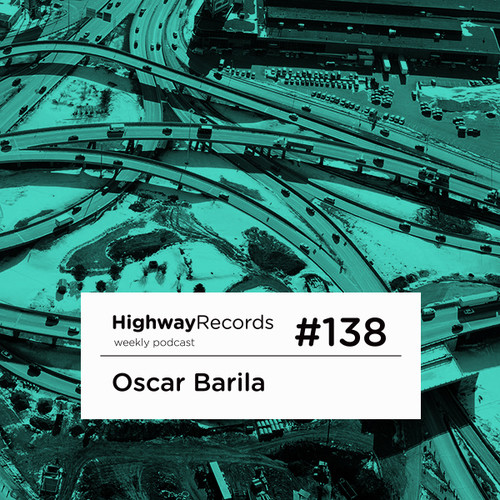 Highway Podcast #138 — Oscar Barila
