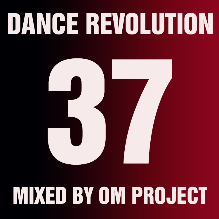 OM Project - Dance Revolution Vol.37 (Февраль,2017)
