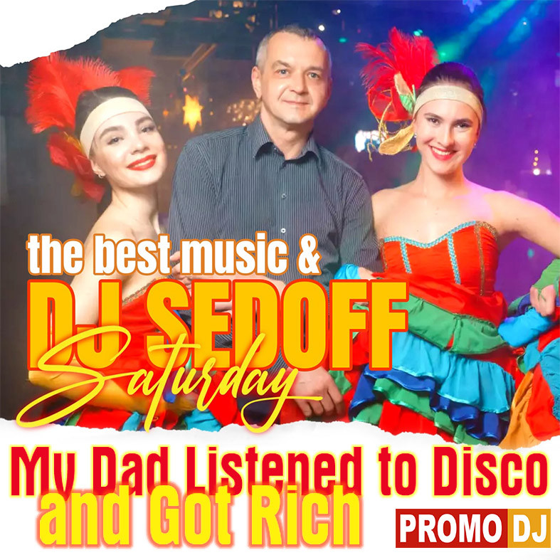 DJ Геннадий SEDOFF - My Dad Listened to Disco and Got Rich