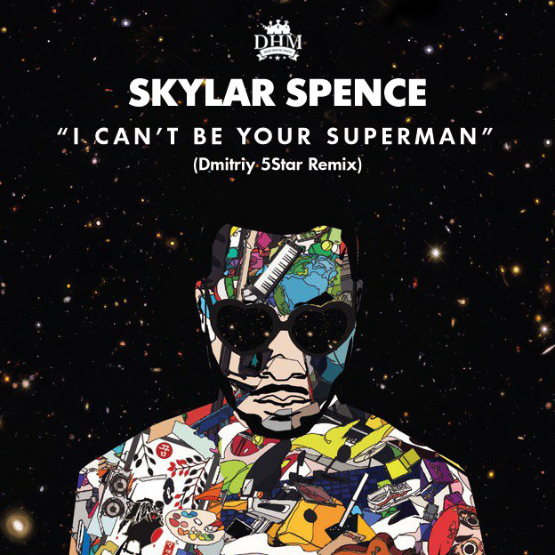 Skylar Spence- I Cant Be Your Superman (Dmitriy 5Star Remix) – DMITRIY ...