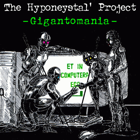 The Hyponeystal' Project - Et In Computera Ego